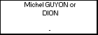 Michel GUYON or DION