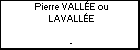 Pierre VALLE ou LAVALLE